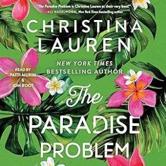 FREE Audiobook 🎧 : The Paradise Problem, By Christina Lauren