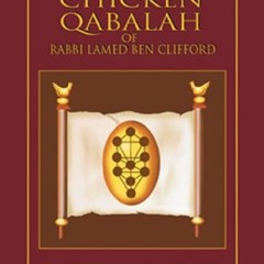 [View] EPUB KINDLE PDF EBOOK The Chicken Qabalah of Rabbi Lamed Ben Clifford: Dilettante's Guide to