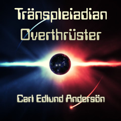 Transpleiadian Overthruster (February 2022 - Partial Instrumental Demo)
