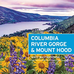 [ACCESS] EPUB 💑 Moon Columbia River Gorge & Mount Hood: Waterfalls & Wildflowers, Cr