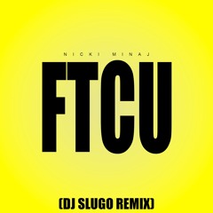 FTCU (DJ Slugo Remix) (Snippet)
