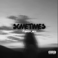 Sometimes..