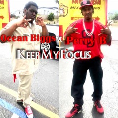 Keep My Focus By Ocean Biggs x Perry B