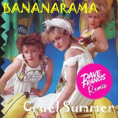 Bananarama - Cruel Summer (Dave Francis Remix)