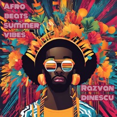 AfroHouse Beats Mix Summer Love Vibe 2K24 - Razvan Dinescu