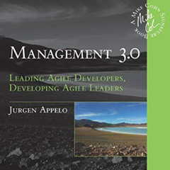 Read PDF 💖 Management 3.0: Leading Agile Developers, Developing Agile Leaders (Addis