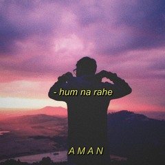 Hum Na Rahe (Official Audio)