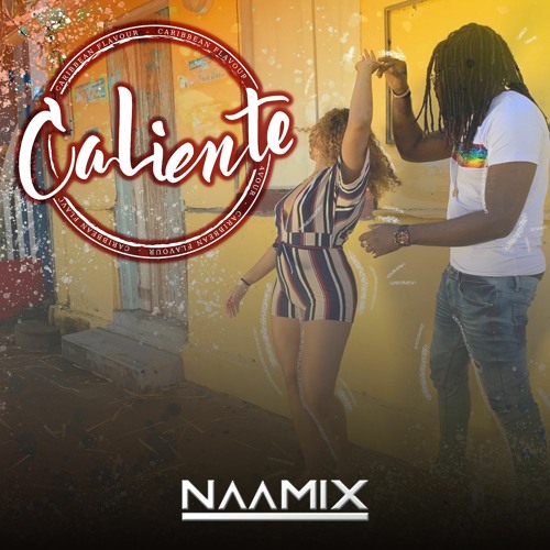 Naamix - Caliente - New 2020