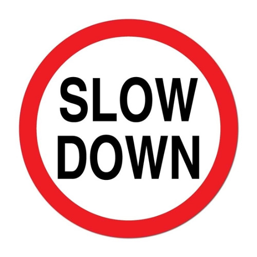 Slow Down