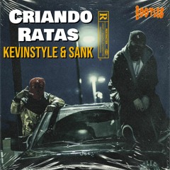 KevinStyle & Sank - Criando Ratas (Bootleeg!)