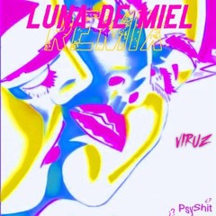 LUNA DE MIEL REMIX  By:¿PsyShit?