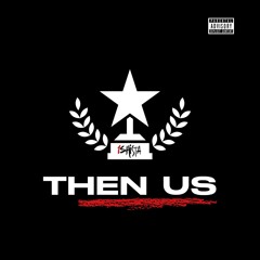 Then Us