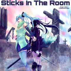 Sticks In The Room ( Prod Chiri + Trademarkmajor )