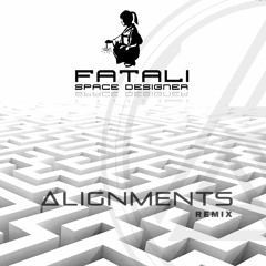 Fatali - Space Designer (Alignments Remix)*FREE DOWNLOADS*
