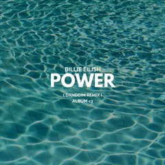 Billie Eilish - Your Power (DANDDIM REMIX)