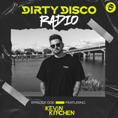 Dirty Disco Radio ft. Kevin Kitchen
