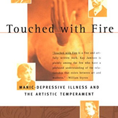 VIEW EPUB ✏️ Touched With Fire: Manic-Depressive Illness and the Artistic Temperament