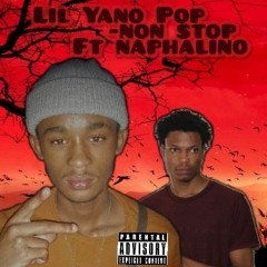 Lil Yano Pop - Non Stop ft. Naphtalino (Official Audio) (1).mp3