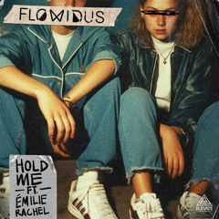 Flowidus & Émilie Rachel - Hold Me