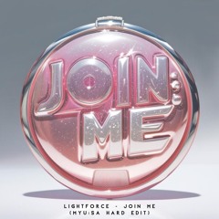 Lightforce - Join Me (MYU:SA HARD EDIT) (FREE DL)