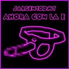 AHORA CON LA E