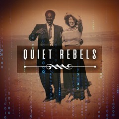 Quiet Rebels - Audio Introduction to the show