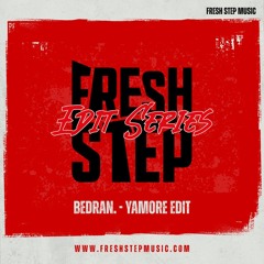 Yamore Edit - BEDRAN. (FSM Edit Series)
