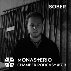 Monasterio Chamber Podcast #319 SOBER