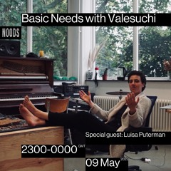 Basic Needs with Valesuchi's Special guest: Luisa Puterman