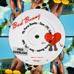 Bad Bunny & Chencho Corleone - Me Porto Bonito (Dew (FR) Edit) FREE DOWNLOAD