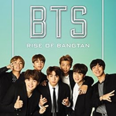 [VIEW] EPUB 📨 BTS: Rise of Bangtan by Cara J. Stevens [KINDLE PDF EBOOK EPUB]