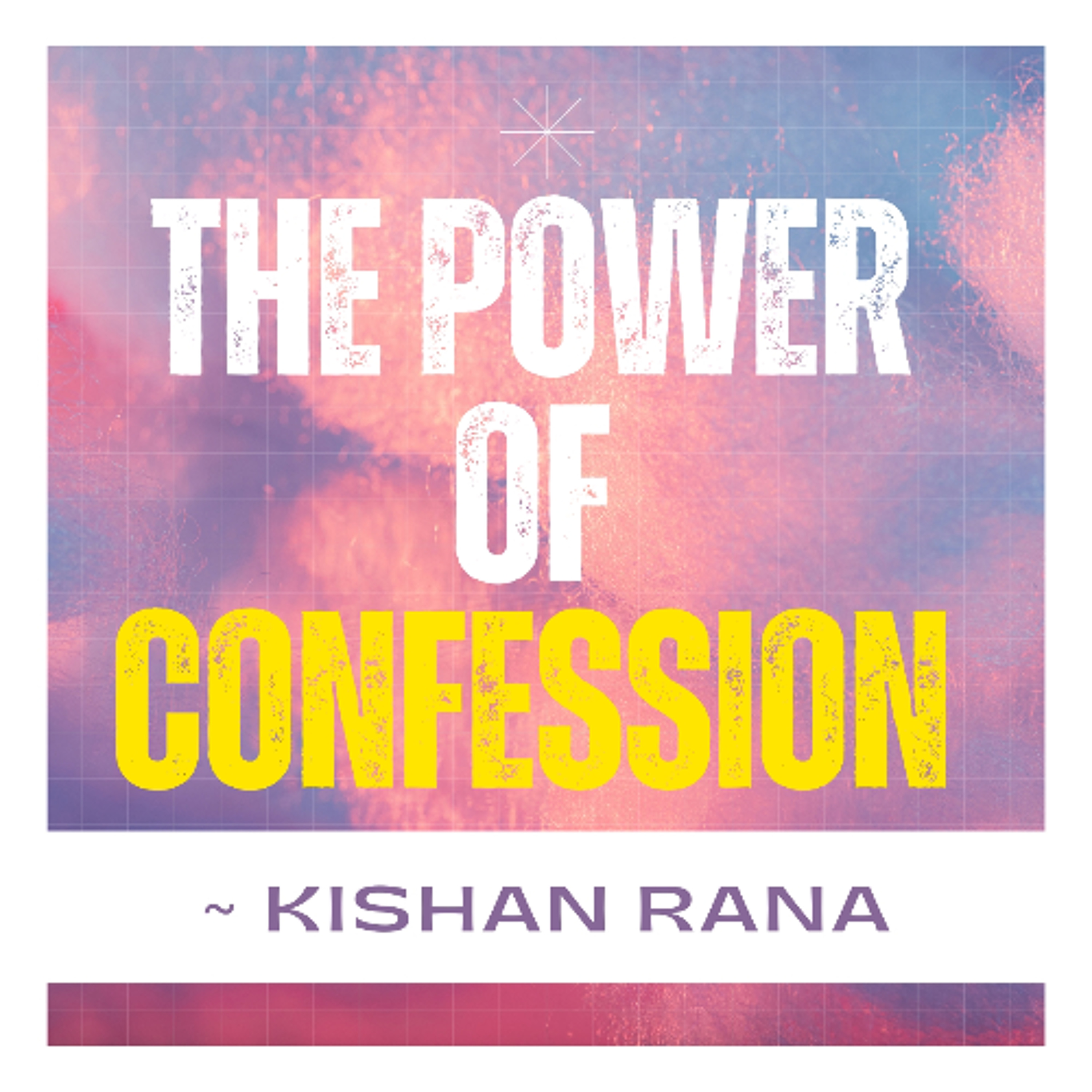 The Power of confession - Kishan Rana episode artwork