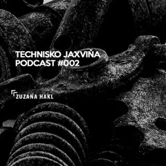 Technisko Jaxvina Podcast #002 by Zuzana Hakl