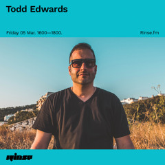 Todd Edwards - 05 March 2021