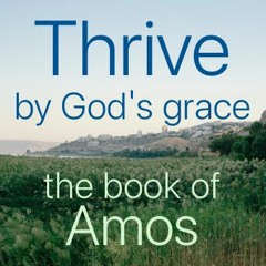 Thrive by Humility not Own Strength (Amos 2) 6-6-21 JeremiahKinney