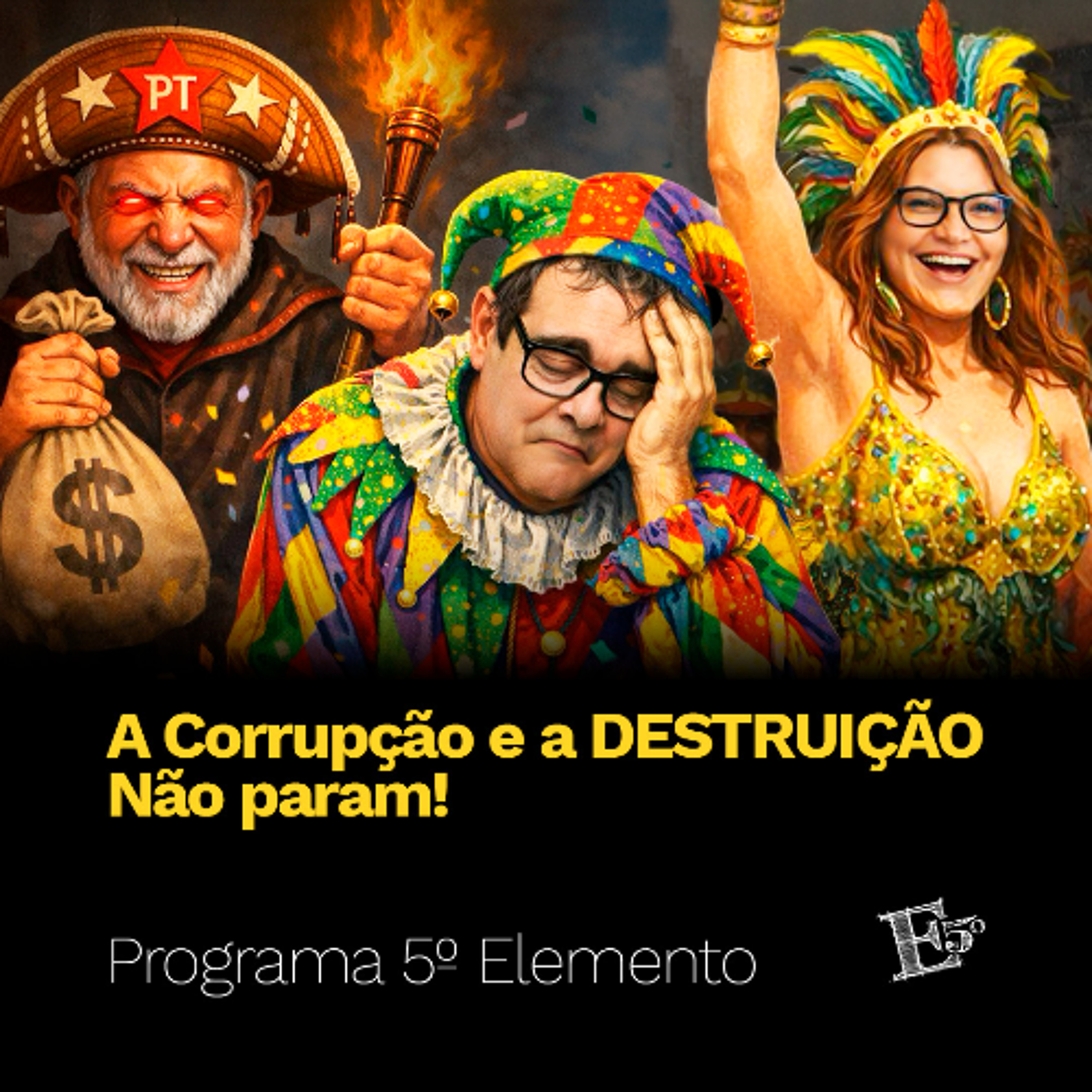 A Corrupção e a DESTRUIÇÃO Não param! | PROGRAMA 5º ELEMENTO episode artwork