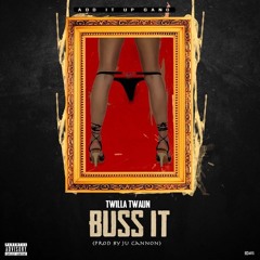 Twilla Twaun - Buss It [prod. by JuCannon]