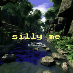 Silly Me (prod. 3clouds)