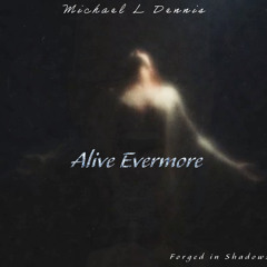 Alive Evermore (Gone Away)