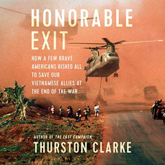 [DOWNLOAD] KINDLE 📫 Honorable Exit: How a Few Brave Americans Risked All to Save Our