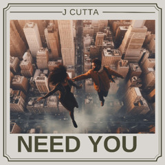 J Cutta - Need You