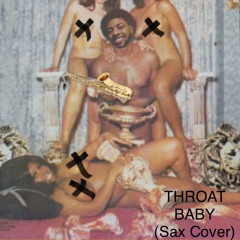 THROAT BABY (Sax Cover)