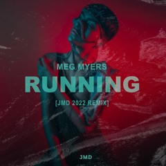 Meg Myers - Running [JMD 2022 Remix ]