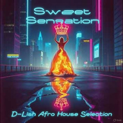 Sweet Sensation - Afro House Selection