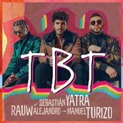 Sebastian Yatra, Rauw Alejandro, Manuel Turizo - TBT (Mula Deejay & Dj Nev Rmx)