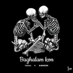 Baghalam Kon ( Ft. R.Hosseini )
