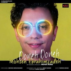 Mohsen Ebrahimzadeh Dooneh Dooneh