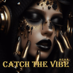 Araa - Catch The Vibe (AEN Release)