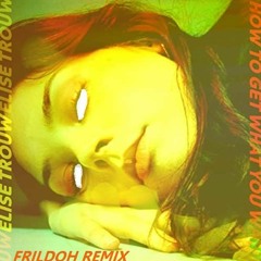 Elise Trouw - HTGWYW (frildoh Remix)