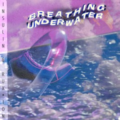 InSulin & Rux Ton - Breathing Underwater